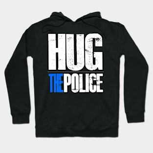 Hug The Police Hoodie